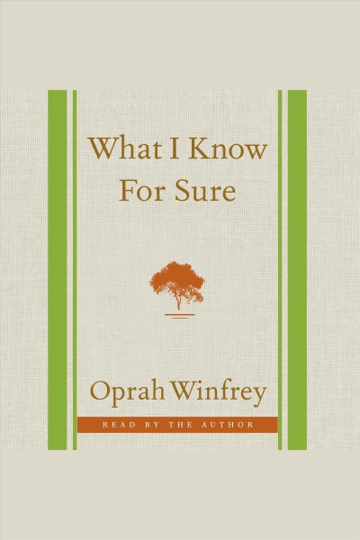 What I know for sure / Opra Winfrey.