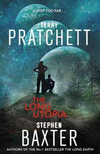 The long utopia / Terry Pratchett and Stephen Baxter.