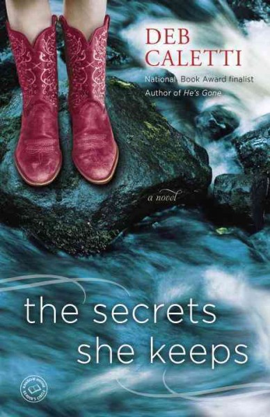 The secrets she keeps : a novel / Deb Caletti.