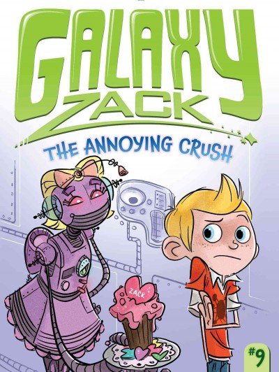 The annoying crush / by Ray O'Ryan ; illustrated by Jason Kraft.
