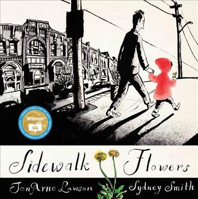 Sidewalk flowers / JonArno Lawson ; illustrated by Sydney Smith.