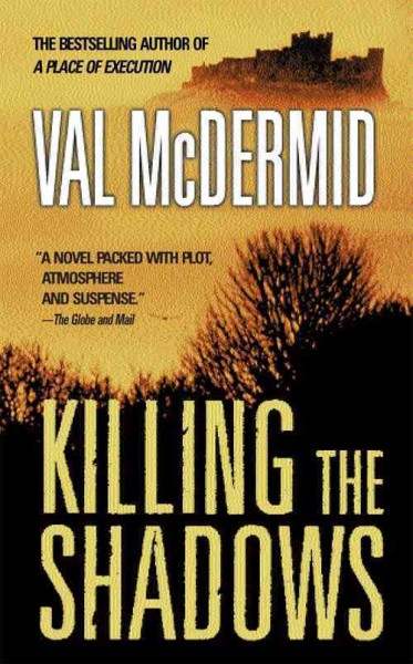 Killing the shadows / Val McDermid.