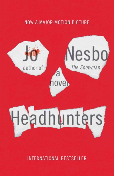 Headhunters [electronic resource] / Jo Nesbø ; translated from the Norwegian by Don Bartlett.