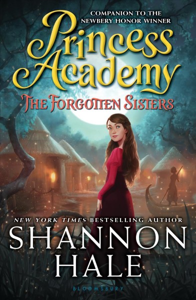 Princess academy : the forgotten sisters / by Shannon Hale.
