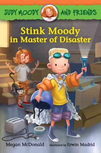 Stink Moody in Master of Disaster / Megan McDonald ; illustrated by Erwin Madrid.
