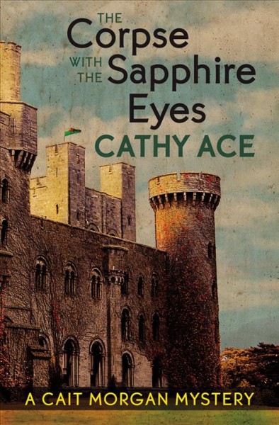 The Corpse with the sapphire eyes / Cathy Ace.