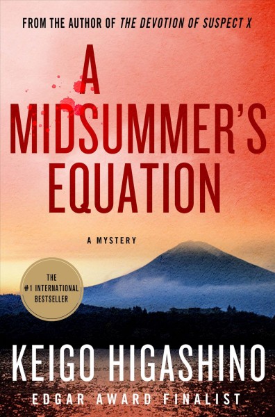 A Midsummer's equation / Keigo Higashino ; translation by Alexander O. Smith.