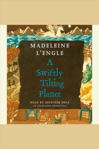 A swiftly tilting planet [electronic resource] / Madeleine L'Engle.