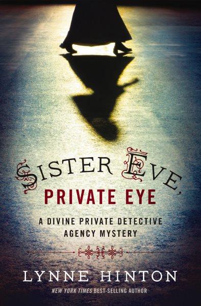Sister Eve, private eye / Lynne Hinton.