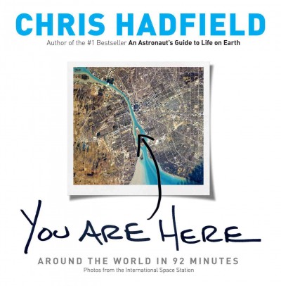 You are here : around the world in 92 minutes / Chris Hadfield.