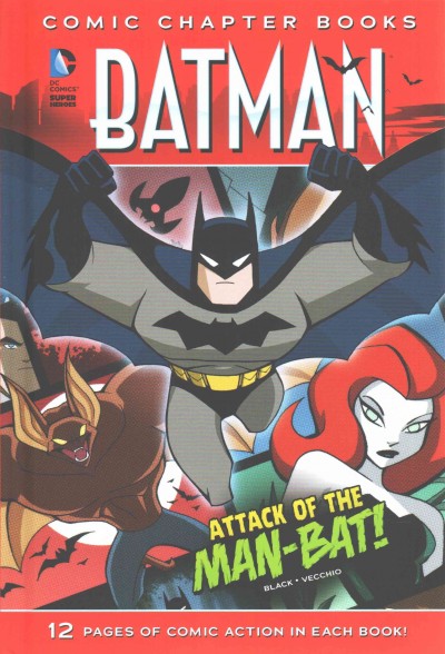 Attack of the Man-Bat! / by Jake Black ; illustrated by Luciano Vecchio.