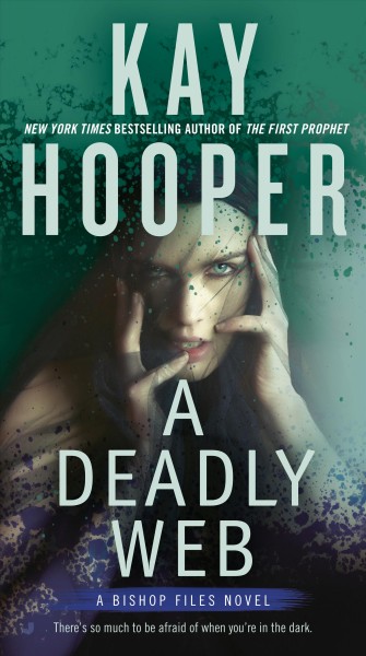 A deadly web : a Bishop files novel / Kay Hooper.