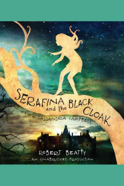 Serafina and the black cloak / Robert Beatty.
