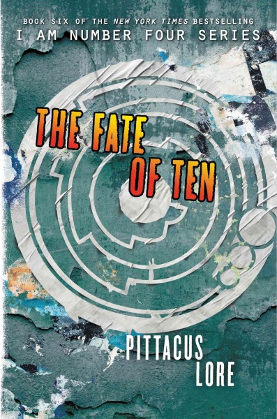 The fate of ten / Pittacus Lore.