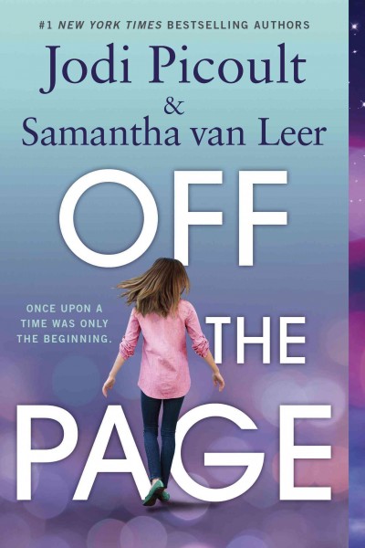 Off the page : a novel / Jodi Picoult and Samantha van Leer ; illustrated by Yvonne Gilbert.