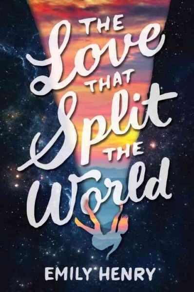 The love that split the world / Emily Henry.