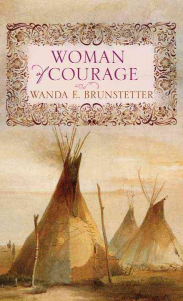 Woman of courage [large print] / Wanda E. Brunstetter.
