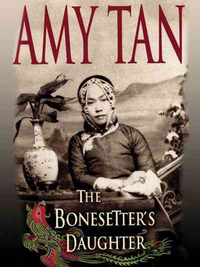 The bonesetter's daughter [electronic resource] / Amy Tan.