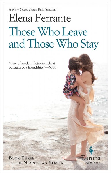 Those who leave and those who stay [electronic resource] / Elena Ferrante.