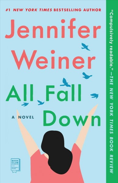 All fall down [electronic resource] : a novel / Jennifer Weiner.