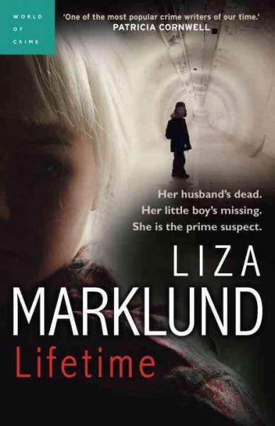 Lifetime [electronic resource] / Liza Marklund ; translated by Neil Smith.