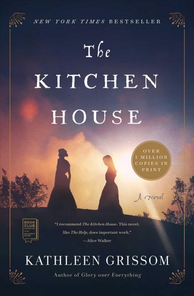 The kitchen house [electronic resource] : A novel. Kathleen Grissom.