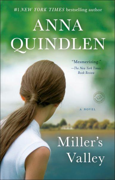 Miller's Valley [electronic resource] / Anna Quindlen.