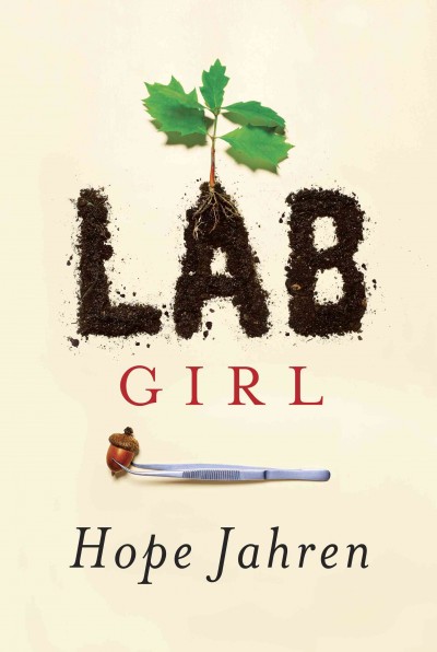 Lab girl / Hope Jahren.