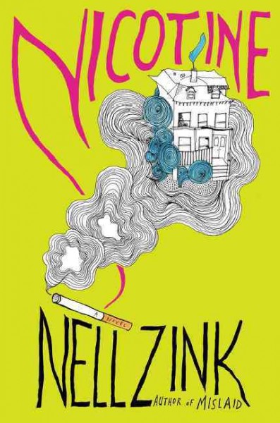 Nicotine / Nell Zink.