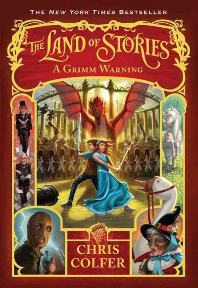 The Land of Stories : a Grimm warning / Chris Colfer ; illustrated by Brandon Dorman.