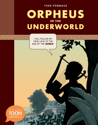 Orpheus in the underworld : a toon graphic / Yvan Pommaux ; translated by Richard Kutner.