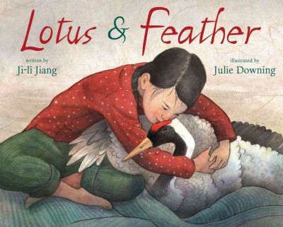 Lotus & Feather / by Ji-Li Jiang ; pictures by Julie Downing.