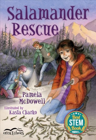 Salamander rescue / Pamela McDowell ; illustrated by Kasia Charko.