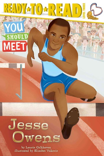 Jesse Owens / by Laurie Calkhoven ; illustrated by Elizabet Vukovic.