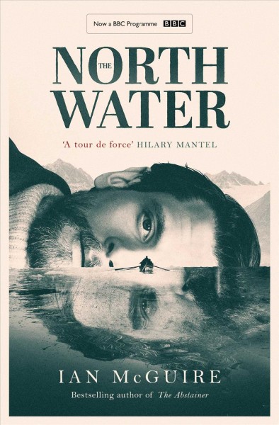 The North water : a novel / Ian McGuire.