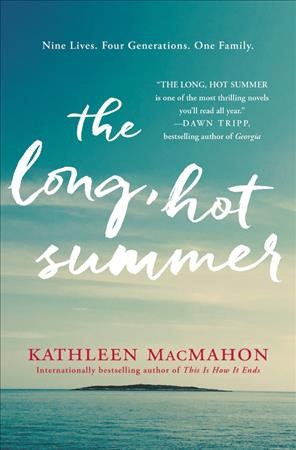 The long, hot summer : a novel / Kathleen MacMahon.