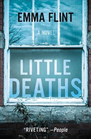 Little deaths : a novel / Emma Flint.