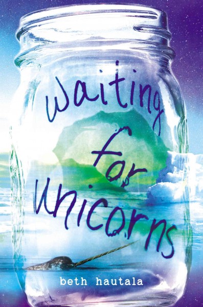 Waiting for unicorns / Beth Hautala.