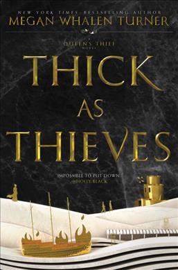 Thick as thieves : a Queen's thief novel / Megan Whalen Turner.