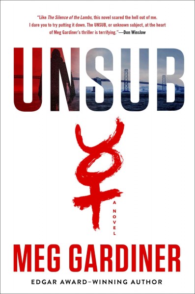 Unsub : a novel / Meg Gardiner.