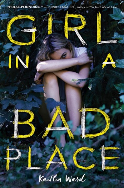 Girl in a bad place / Kaitlin Ward.