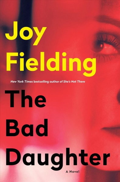 The bad daughter : a novel / Joy Fielding.