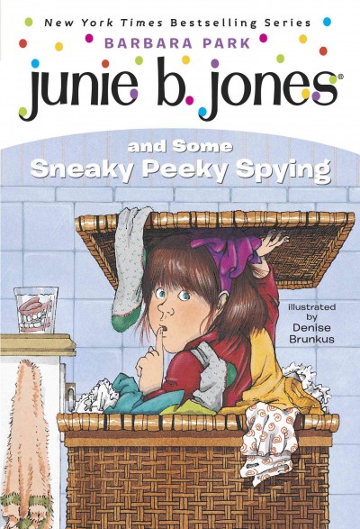 Junie B. Jones and some sneaky peeky spying / by Barbara Park ; illustrated by Denise Brunkus.