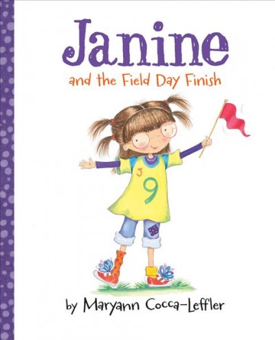 Janine and the field day finish / by Maryann Cocca-Leffler.