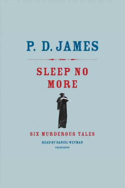 Sleep no more : Six Murderous Tales / P. D. James.