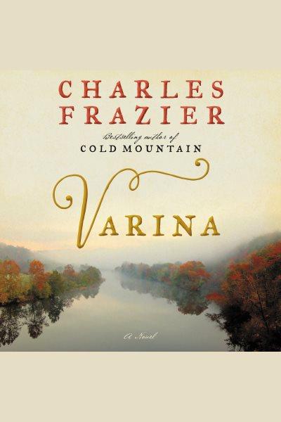 Varina : a novel / Charles Frazier.
