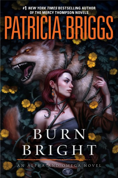 Burn bright : an Alpha and Omega novel / Patricia Briggs.