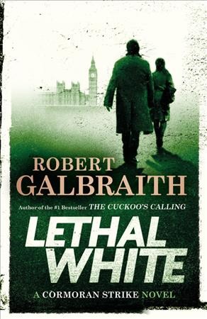 Lethal white / Robert Galbraith.