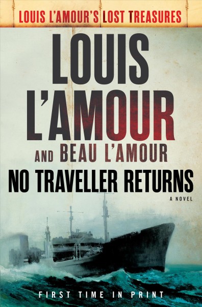 No traveller returns : a novel / Louis L'Amour with Beau L'Amour.