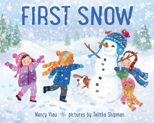 First snow / Nancy Viau ; pictures by Talitha Shipman.